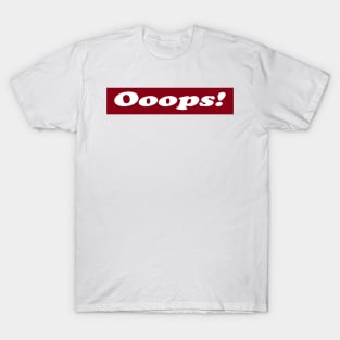 Oops! T-Shirt